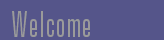 Welcome