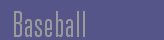Baseball